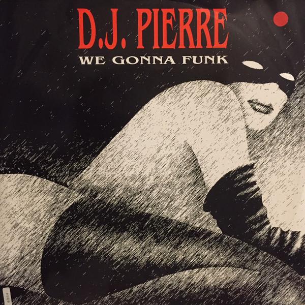 DJ Pierre We Gonna Funk 12"Vinyl (Electronic)