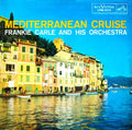 Frankie Carle And His Orchestra Mediterrainean Cruise 12"Vinyl (Jazz)