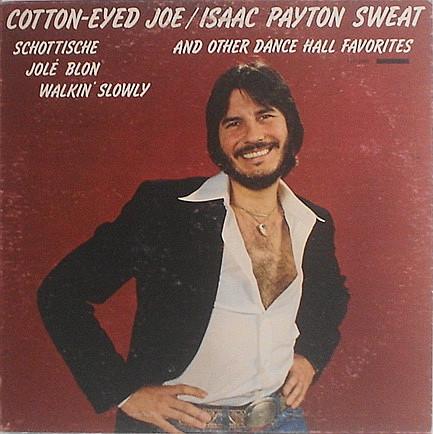 Isaac Payton Sweat Cotton-Eyed Joe And Other Dance Hall Favorites 12"Vinyl (Folk)