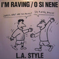 L.A. Style I'm Raving / O Si Nene 12"Vinyl (Electronic)
