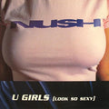 Nush U Girls (Look So Sexy) 12"Vinyl (Electronic)