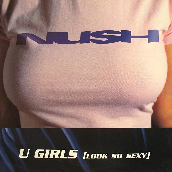 Nush U Girls (Look So Sexy) 12"Vinyl (Electronic)