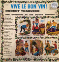 Robert Trabucco Et Son Ensemble Musette Vive Le Bon Vin ! 12"Vinyl (Pop)