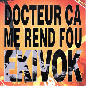 Ekivok Docteur Ca Me Rend Fou 7"Vinyl (Hip Hop)